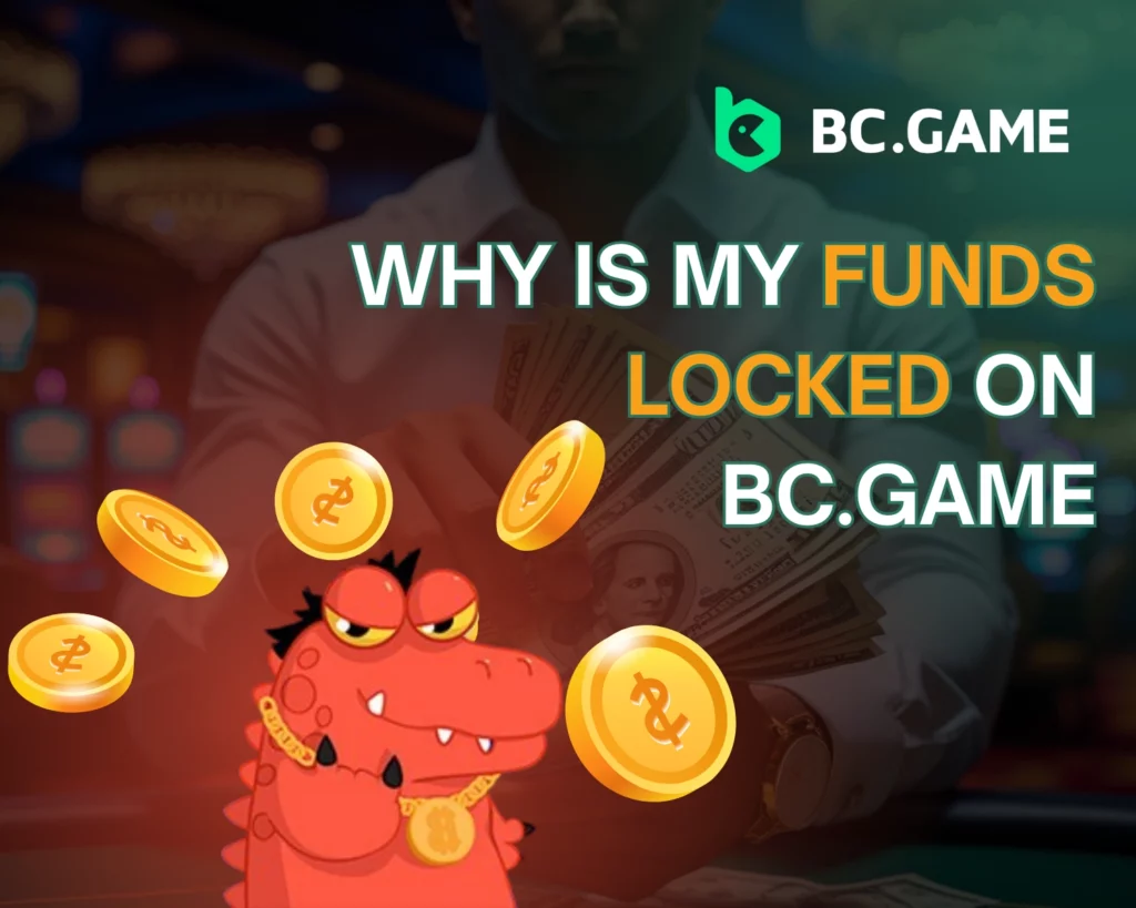 Why Are Funds Locked on BC.Game