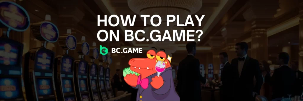 How to Play on BC.Game: A Step-by-Step Guide