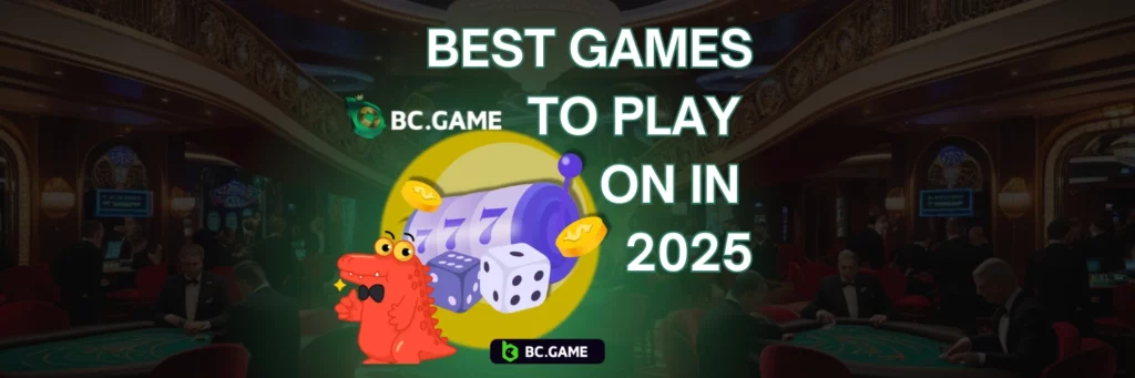 Best Games to Play on BC.Game in 2025